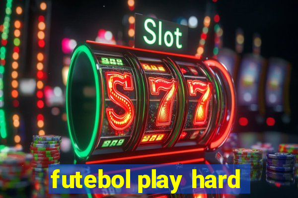 futebol play hard